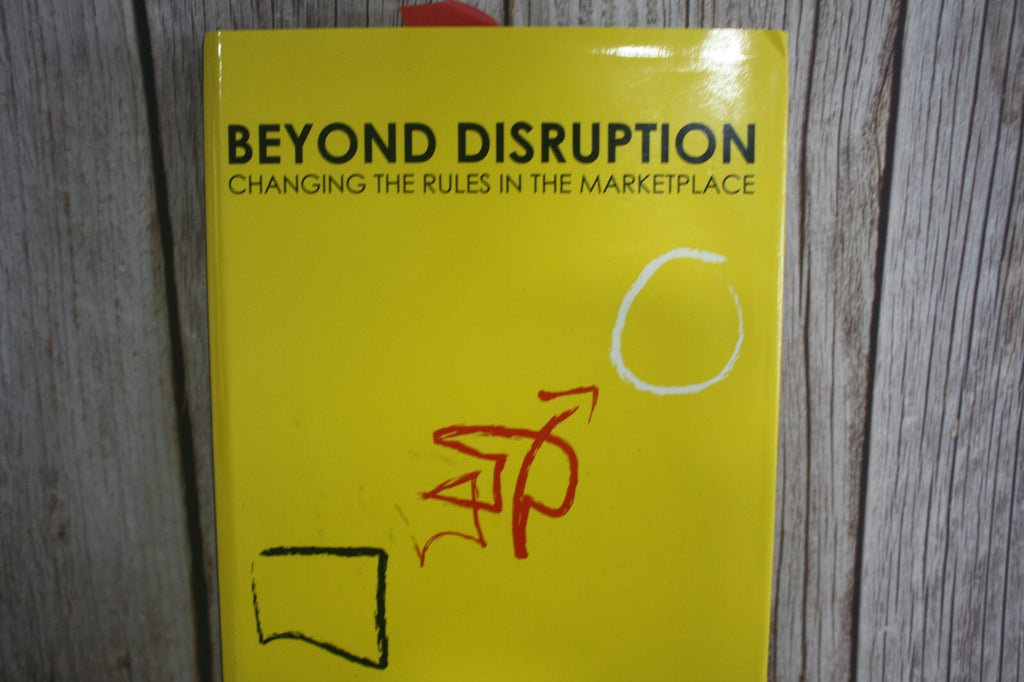 "Beyond Disruption: Changing the Rules in the Marketplace" by Jean-Marie Dru