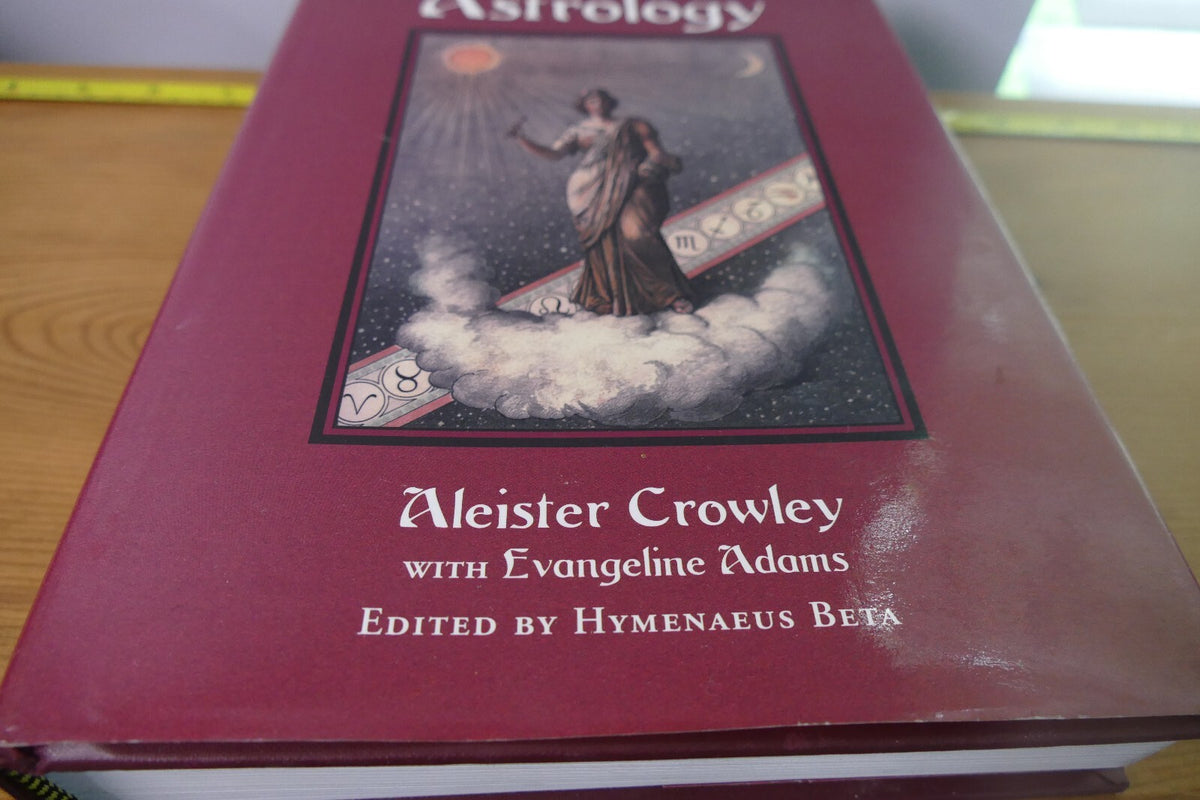 The General Principles of Astrology by Aleister Crowley with Evangeline Adams, E