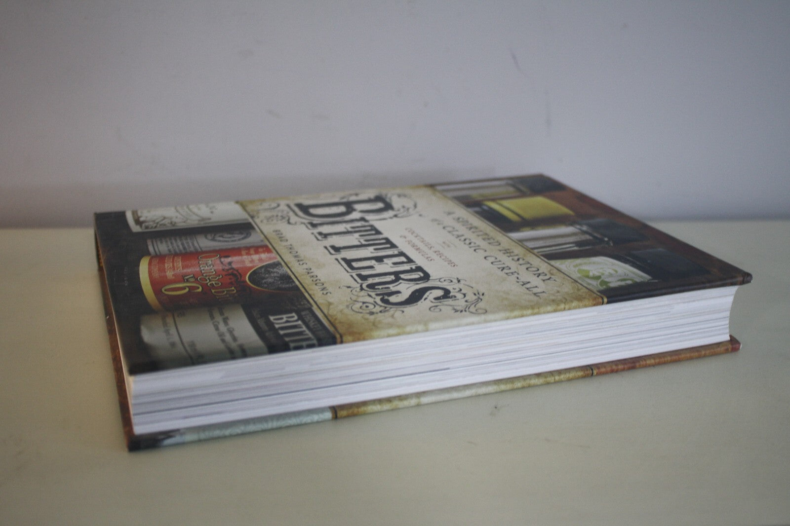 Bitters: A Spirited History of a Classic Cure-All by Brad Thomas Parsons