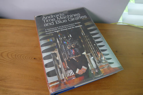 Androids, Time Machines and Blue Giraffes - Science Fiction Anthology