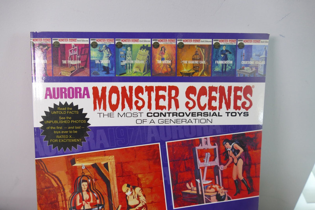 Aurora Monster Scenes: The Most Controversial Toys of a Generation Book