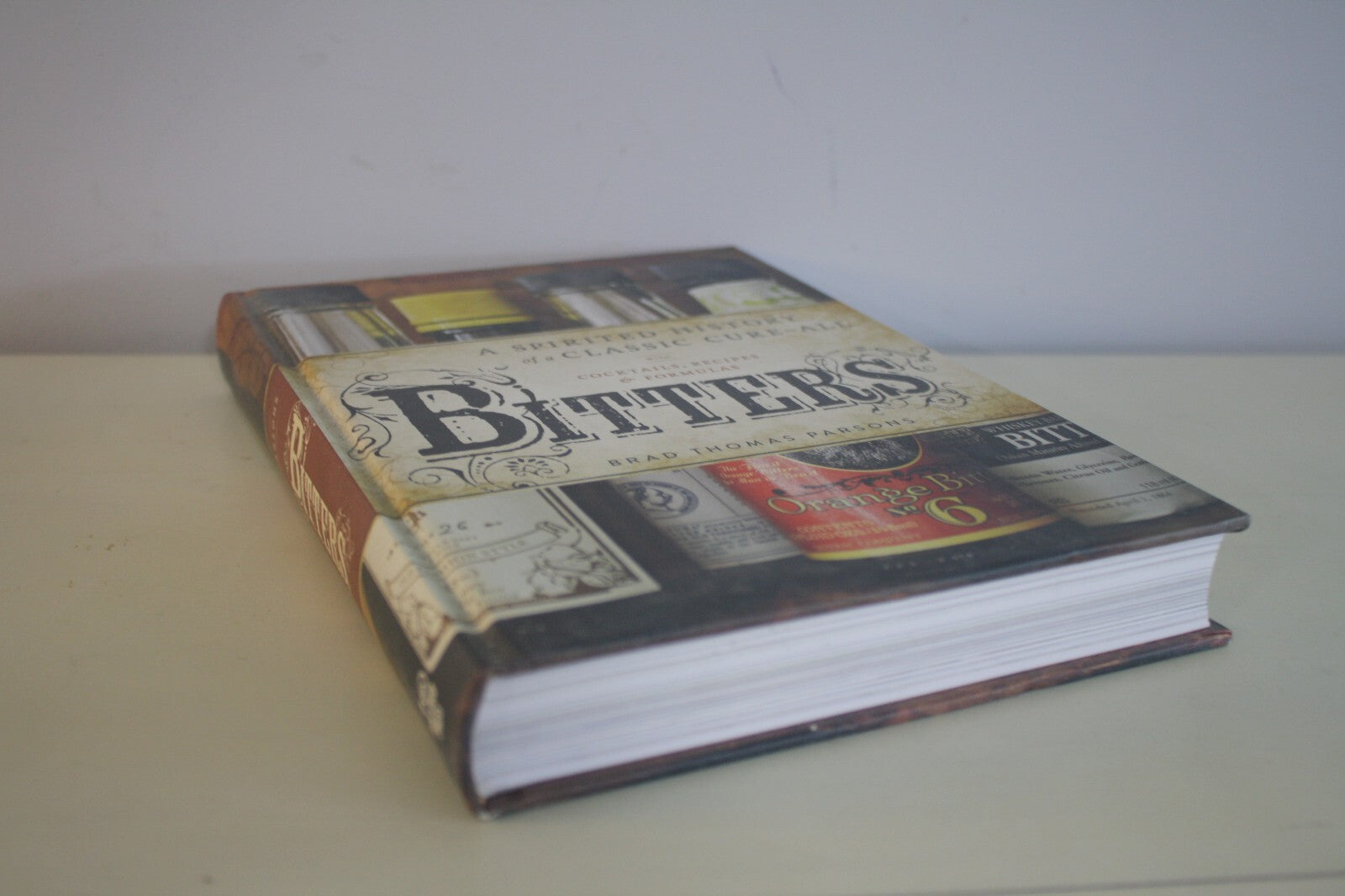 Bitters: A Spirited History of a Classic Cure-All by Brad Thomas Parsons