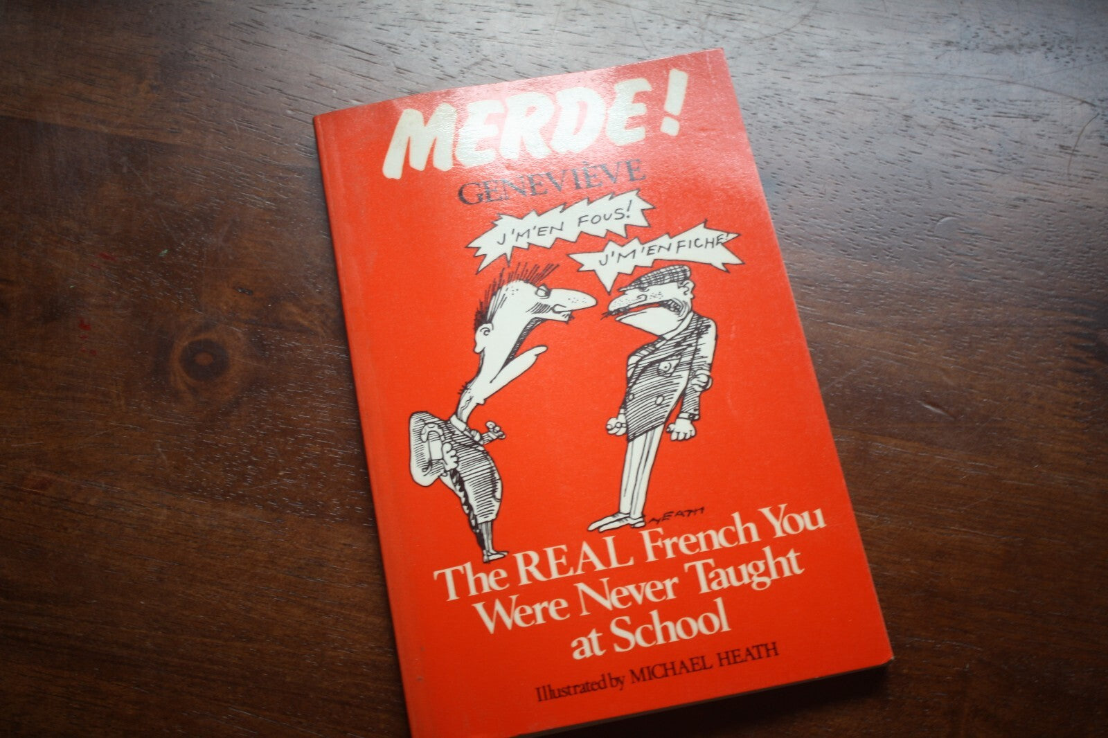 MERDE! The REAL French You Were Never Taught at School by Genevieve