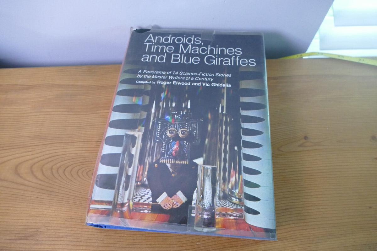 Androids, Time Machines and Blue Giraffes - Science Fiction Anthology