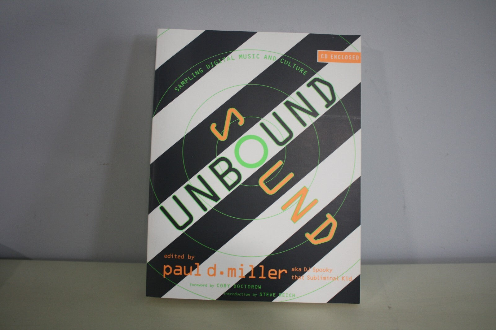 Sound Unbound: Sampling Digital Music and Culture by Paul D. Miller (DJ Spooky)