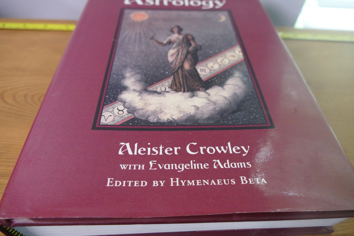 The General Principles of Astrology by Aleister Crowley with Evangeline Adams, E